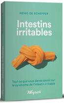 Couverture du livre « Intestins irritables : tout ce que vous devez savoir sur le syndrome de l'intestin irritable » de Heiko De Schepper aux éditions Weyrich
