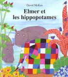 Couverture du livre « Elmer et les hippopotames » de David Mckee aux éditions Kaleidoscope