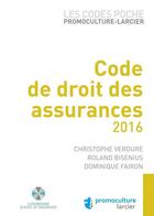Couverture du livre « Code de droit des assurances 2016 » de Roland Bisenius et Dominique Fairon et Christophe Verdure aux éditions Promoculture