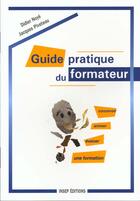 Couverture du livre « Guide Pratique Du Formateur/6 Eme Edition » de Noye D/Piveteau aux éditions Insep