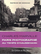 Couverture du livre « Paris Marville ; Paris, photographie au temps d'Haussmann » de Patrice De Moncan aux éditions Mecene