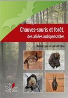 Couverture du livre « Chauves-souris et forêt, des alliées indispensables » de Lauer Marine et Tillon Laurent aux éditions Idf