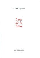 Couverture du livre « L'oeil de la lettre » de Claire Lejeune aux éditions Cormier