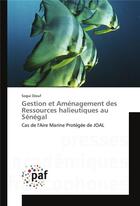 Couverture du livre « Gestion et amenagement des ressources halieutiques au senegal » de Diouf Sogui aux éditions Presses Academiques Francophones