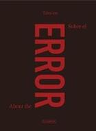 Couverture du livre « About ; the error » de  aux éditions La Fabrica