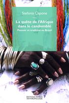 Couverture du livre « La quête de l'Afrique dans le Candomblé » de Stefania Capone aux éditions Mimesis