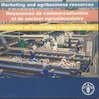 Couverture du livre « Marketing and agribusiness resources/ ressources de commercialisation et du secteur agroalimentaire/ » de  aux éditions Fao