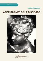 Couverture du livre « Apophtegmes de la discorde » de Hussenot Allan aux éditions Atramenta