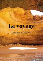 Couverture du livre « Le voyage » de Geraldine Mamadou aux éditions Baudelaire