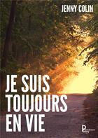 Couverture du livre « Je suis toujours en vie » de Jenny Colin aux éditions Publishroom Factory