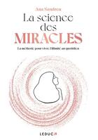 Couverture du livre « La science des miracles » de Ana Sandrea aux éditions Leduc