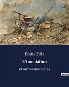 Couverture du livre « L'inondation : et autres nouvelles » de Émile Zola aux éditions Culturea