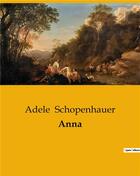 Couverture du livre « Anna » de Adele Schopenhauer aux éditions Culturea