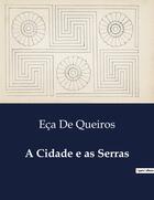 Couverture du livre « A Cidade e as Serras » de Eca De Queiros aux éditions Culturea