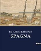 Couverture du livre « SPAGNA » de Edmondo De Amicis aux éditions Culturea