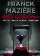 Couverture du livre « Jusqu'à la dernière goutte : Miranda Heart reprend du service » de Franck Maziere aux éditions Les Passageres