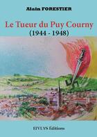 Couverture du livre « Le tueur du puy courny » de Forestier Alain aux éditions Eivlys