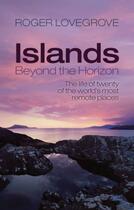 Couverture du livre « Islands Beyond the Horizon: The life of twenty of the world's most rem » de Lovegrove Roger aux éditions Oup Oxford