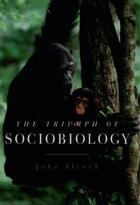 Couverture du livre « The Triumph of Sociobiology » de Alcock John aux éditions Oxford University Press Usa