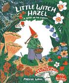 Couverture du livre « LITTLE WITCH HAZEL - A YEAR IN THE FOREST » de Phoebe Wahl aux éditions Tundra Books