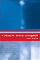 Couverture du livre « A Glossary of Semantics and Pragmatics » de Cruse Alan aux éditions Edinburgh University Press