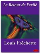 Couverture du livre « Le retour de l'exilé » de Louis Fréchette aux éditions Ebookslib