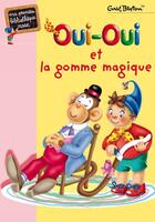 Couverture du livre « Oui-Oui et la gomme magique » de Enid Blyton aux éditions Hachette Jeunesse