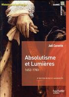 Couverture du livre « Absolutisme et lumières ; 1652-1783 » de Joel Cornette aux éditions Hachette Education