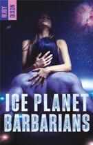 Couverture du livre « Ice planet barbarians Tome 1 : le phénomene tiktok enfin en France ! » de Ruby Dixon aux éditions Hlab