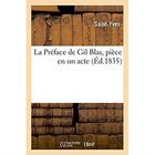 Couverture du livre « La preface de gil blas, piece en un acte » de Saint-Yves aux éditions Hachette Bnf