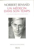 Couverture du livre « Un médecin dans son temps » de Norbert Bensaid aux éditions Seuil