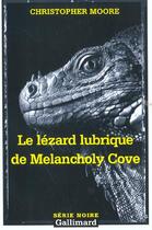 Couverture du livre « Le lezard lubrique de melancholy cove » de Christopher Moore aux éditions Gallimard