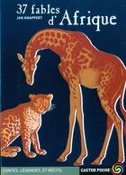Couverture du livre « Trente sept fables d'afrique - - contes junior des 7/8 ans » de Jan Knappert aux éditions Pere Castor