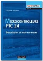 Couverture du livre « Microcontrôleurs PIC 24 ; description et mise en oeuvre » de Chrsitian Tavernier aux éditions Dunod