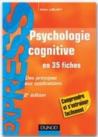 Couverture du livre « Psychologie cognitive ; des principes aux applications (2e édition) » de Alain Lieury aux éditions Dunod