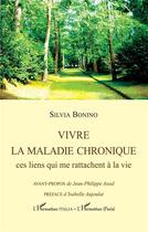 Couverture du livre « Vivre la maladie chronique : ces liens qui me rattachent à la vie » de Silvia Bonino aux éditions L'harmattan