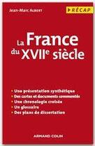 Couverture du livre « La France du XVIIe siècle » de Jean-Marc Albert aux éditions Armand Colin