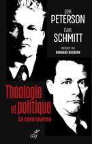Couverture du livre « Théologie et politique : la controverse » de Erik Peterson et Carl Schmitt aux éditions Cerf