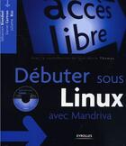 Couverture du livre « Débuter sous Linux avec Mandriva » de Blondeel S. aux éditions Eyrolles