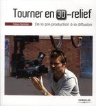 Couverture du livre « Tourner en 3D-relief ; de la pré-production à la diffusion » de Fabien Remblier aux éditions Eyrolles