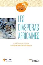 Couverture du livre « Les diasporas africaines - acceleratrices des economies du continent » de Conseil Francais Des aux éditions Eyrolles