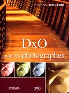 Couverture du livre « DxO pour les photographes » de Jean-Marie Sepulchre aux éditions Eyrolles