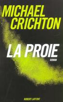 Couverture du livre « La proie » de Michael Crichton aux éditions Robert Laffont