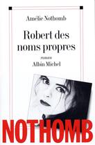 Couverture du livre « Robert des noms propres » de Amélie Nothomb aux éditions Albin Michel