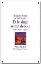 Couverture du livre « Et le singe se mit debout » de Senut-B+ Devillers-M aux éditions Albin Michel