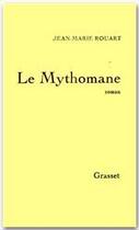 Couverture du livre « Le mythomane » de Jean-Marie Rouart aux éditions Grasset