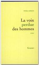 Couverture du livre « La voix perdue des hommes » de Yves Simon aux éditions Grasset