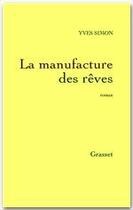 Couverture du livre « LA MANUFACTURE DES REVES » de Yves Simon aux éditions Grasset