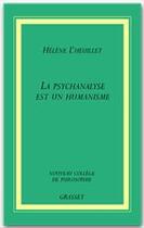 Couverture du livre « La psychanalyse est un humanisme » de Helene L'Heuillet aux éditions Grasset