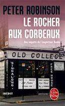 Couverture du livre « Le rocher aux corbeaux - inedit » de Peter Robinson aux éditions Le Livre De Poche